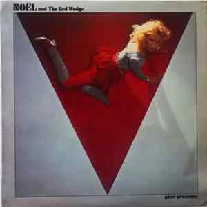 Noël And The Red Wedge - Peer Pressure Mp3