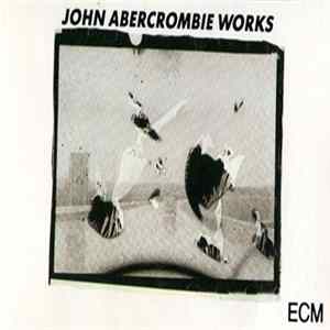John Abercrombie - Works Mp3