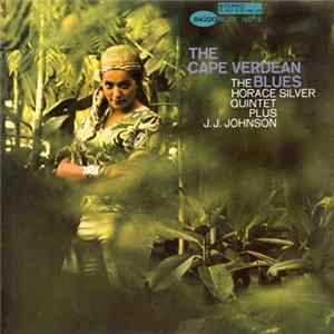 The Horace Silver Quintet Plus J.J. Johnson - The Cape Verdean Blues Mp3