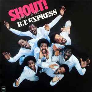 B.T. Express - Shout! (Shout It Out) Mp3