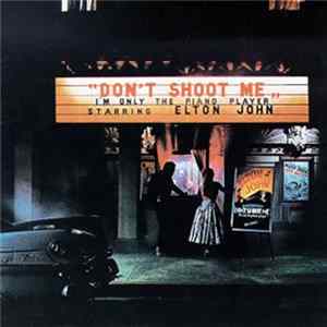 Elton John - Don't Shoot Me, I'm Only The Piano Player Mp3