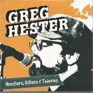Greg Hester - Hustlers, Killers & Thieves Mp3