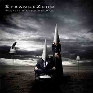Strangezero - Future Is A Choice You Make Mp3