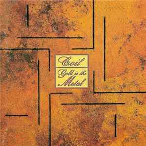 Coil - Gold Is The Metal (With The Broadest Shoulders) Mp3