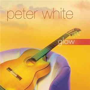 Peter White - Glow Mp3