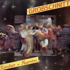 Grobschnitt - Kinder + Narren Mp3