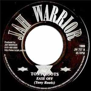 Tony Roots / Jah Warrior - Ease Off Mp3