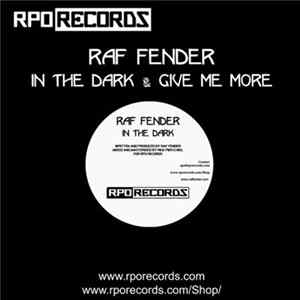 Raf Fender - In The Dark / Give Me More Mp3
