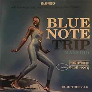 Maestro - Blue Note Trip - Somethin' Old Mp3