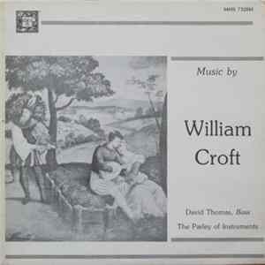 William Croft - David Thomas , The Parley Of Instruments - Music By William Croft Mp3