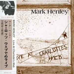 Mark Henley - Live At Charlotte's Web (1974-1978) Mp3