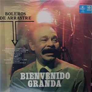 Bienvenido Granda - Boleros de Arrastre Mp3