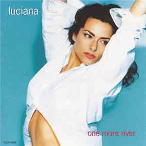 Luciana - One More River Mp3