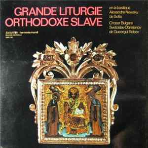 Chœur Bulgare Svetoslav Obretenov , Dir. Gueorgui Robev - Grande Liturgie Orthodoxe Slave (En La Basilique Alexandre Newsky De Sofia) Mp3