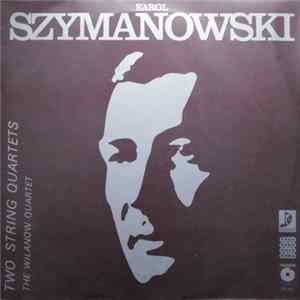 Karol Szymanowski - The Wilanów Quartet - Two String Quartets Mp3