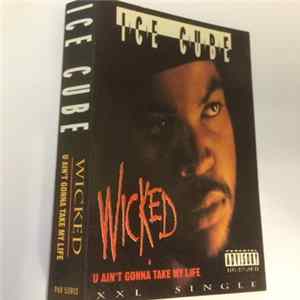 Ice Cube - Wicked / U Ain't Gonna Take My Life Mp3