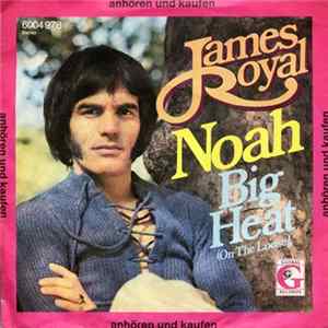 James Royal - Noah / Big Heat (On The Loose) Mp3
