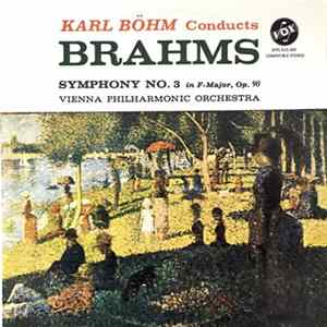 Karl Böhm Conducts Brahms, Vienna Philharmonic Orchestra - Symphony No. 3 In F-Major, Op. 90 Mp3