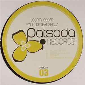 Loopity Goofs - You Like That Shit... Mp3
