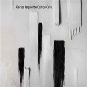 Carlos Izquierdo - Campo Cero Mp3