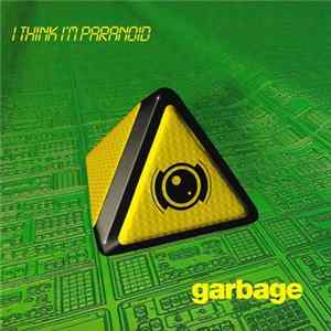 Garbage - I Think I'm Paranoid Mp3