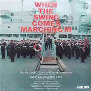 Dutch Swing College Band / Marine Band Of The Royal Netherlands Navy - When The Swing Comes Marching In Mp3