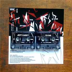 Jeff Carey / To Die - split Mp3