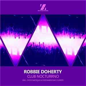 Robbie Doherty - Club Nocturrno Mp3
