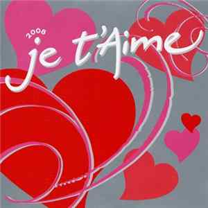 Various - Je T'Aime 2008 Mp3