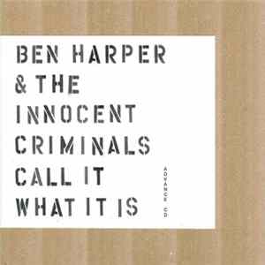 Ben Harper & The Innocent Criminals - Call It What It Is Mp3