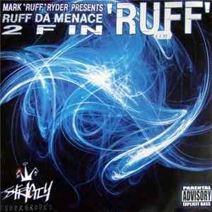 Mark Ryder Presents Ruff Da Menace - 2 F In 'Ruff' Mp3