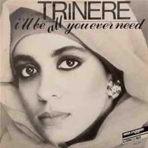 Trinere - I'll Be All You Ever Need Mp3