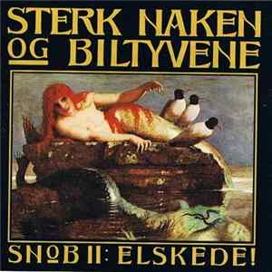 Sterk Naken Og Biltyvene - SNOB II: Elskede! Mp3