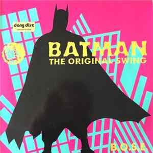 B.O.S.E. - Batman (The Original Swing) Mp3