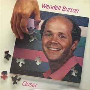 Wendell Burton - Closer Mp3