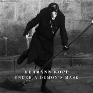 Hermann Kopp - Under A Demon's Mask Mp3