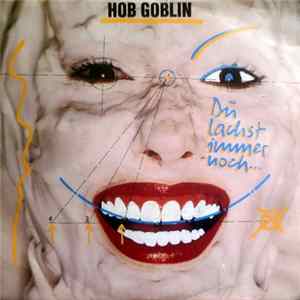 Hob Goblin - Du Lachst Immer Noch Mp3
