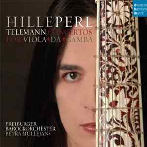 Telemann – Hille Perl, Freiburger Barockorchester, Petra Müllejans - Concertos For Viola Da Gamba Mp3