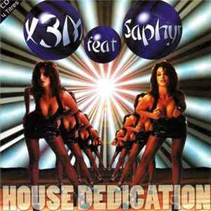 X3M Feat Saphyr - House Dedication Mp3