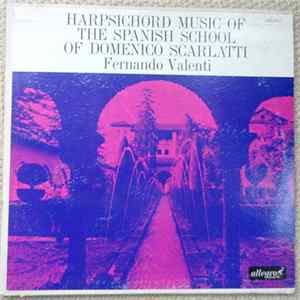 Fernando Valenti - Harpsichord Music Of The Spanish School Of Domenico Scarlatti Mp3