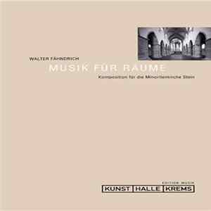 Walter Fähndrich - Musik Für Räume: Komposition Für Die Minoritenkirche Stein Mp3