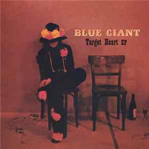 Blue Giant - Target Heart EP Mp3