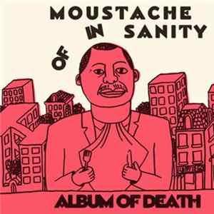 Moustache Of Insanity - Album Of Death Mp3