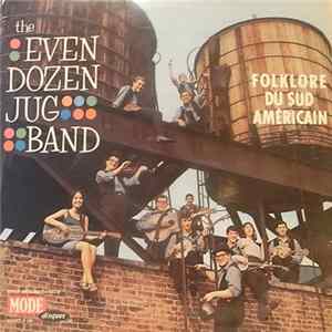 The Even Dozen Jug Band - Folklore Du Sud Américain Mp3