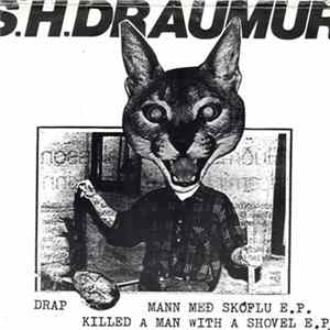 S.H.Draumur - Drap Mann Með Skóflu E.P. Mp3