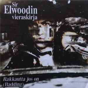 Sir Elwoodin Vieraskirja - Rakkautta Jos On (Badding) Mp3