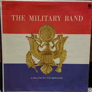 Concert Arts Symphonic Band Conducted By Felix Slatkin - The Military Band Mp3