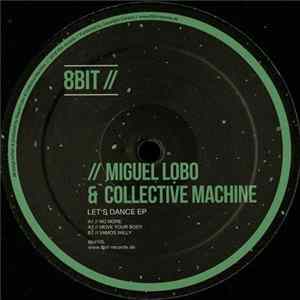 Miguel Lobo & Collective Machine - Let's Dance EP Mp3