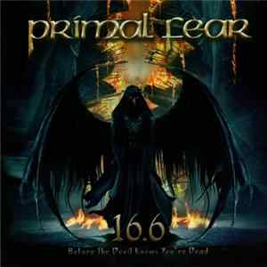 Primal Fear - 16.6 Before The Devil Knows You're Dead Mp3