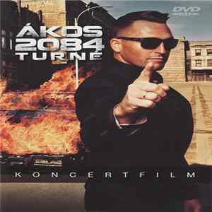 Ákos - 2084 Turné Mp3